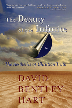 Paperback The Beauty of the Infinite: The Aesthetics of Christian Truth Book