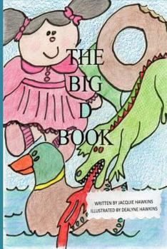 Paperback The Big D Book: Part of The Big ABC Book Series with words that start with the letter D or have d in them. Book