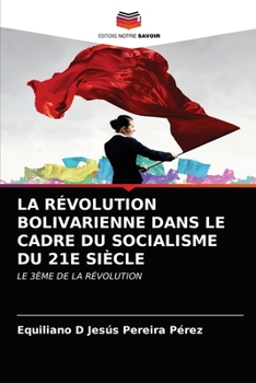 Paperback La Révolution Bolivarienne Dans Le Cadre Du Socialisme Du 21e Siècle [French] Book