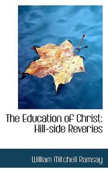 The Education of Christ : Hill-side Reveries