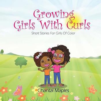 Paperback Growing Girls With Curls: Short Stories For Girls of Color Book