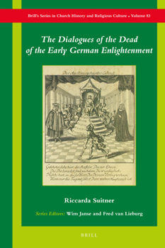 Hardcover The Dialogues of the Dead of the Early German Enlightenment Book