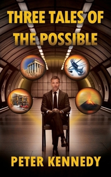 THREE TALES OF THE POSSIBLE