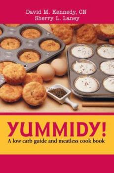 Paperback Yummidy!: A Low Carb Guide and Meatless Cook Book