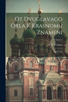Ot dvuglavago orla k krasnomu znameni; 1894-1921 Volume 4