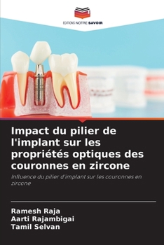 Paperback Impact du pilier de l'implant sur les propriétés optiques des couronnes en zircone [French] Book
