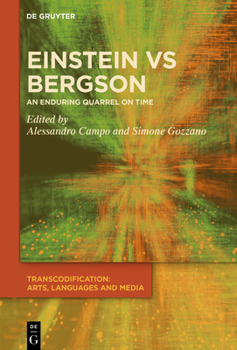 Hardcover Einstein vs. Bergson: An Enduring Quarrel on Time Book