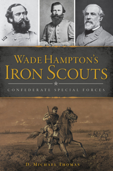 Paperback Wade Hampton's Iron Scouts: Confederate Special Forces Book