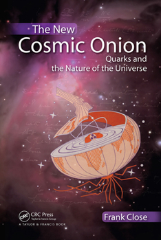 Paperback The New Cosmic Onion: Quarks and the Nature of the Universe Book