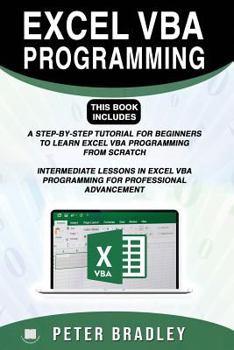 Paperback Excel VBA Programming: This Book Includes:: A Step-by-Step Tutorial For Beginners To Learn Excel VBA Programming From Scratch and Intermediat Book