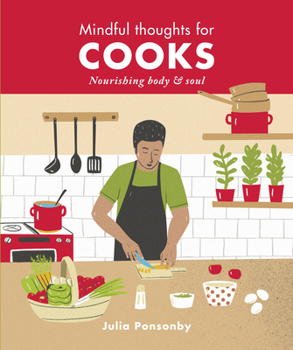 Hardcover Mindful Thoughts for Cooks: Nourishing Body & Soul Book