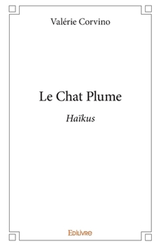 Paperback Le Chat Plume: Haîkus [French] Book