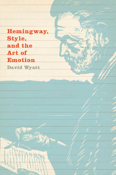 Hardcover Hemingway, Style, and the Art of Emotion Book