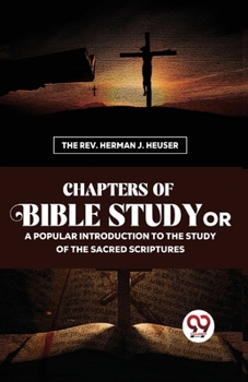 Paperback Chapters Of Bible Study Or A Popular Introduction To The Study Of The Sacred Scriptures Book