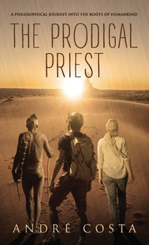 Hardcover The Prodigal Priest: A philosophical Journey into the roots of humankind Book