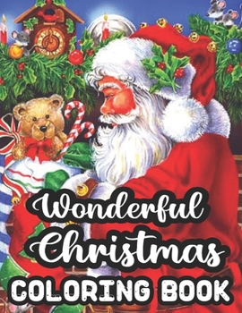 Paperback Wonderful Christmas Coloring Book: An Adult Coloring Book with Charming Christmas Scenes and Winter Holiday Fun With 50 Wonderful Christmas images, Re Book