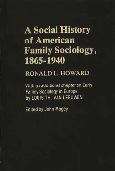 Hardcover A Social History of American Family Sociology, 1865-1940 Book