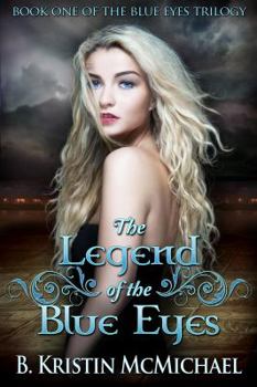 The Legend of the Blue Eyes - Book #1 of the Blue Eyes Trilogy