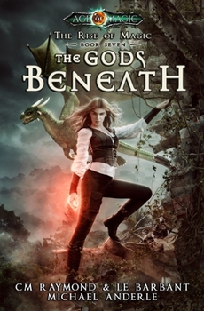 Paperback The Gods Beneath: Age Of Magic - A Kurtherian Gambit Series Book