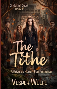 Paperback The Tithe: A Reverse Harem Fae Romance (Cinderfall Court) Book