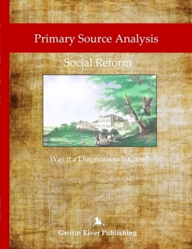 Paperback Primary Source Analysis: Social Reform - Was it a Diagnosis or a Cure? Book