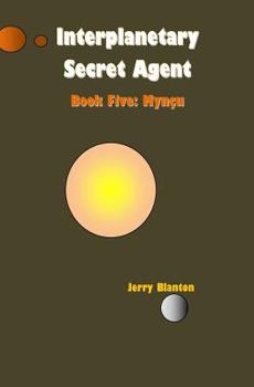 Paperback Interplanetary Secret Agent: Book Five: Myncu Book