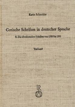 Hardcover Gotische Schriften in Deutscher Sprache: II. Die Oberdeutschen Handschriften Von 1300 Bis 1350 [German] Book