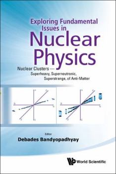Hardcover Explor Fundamental Issues in Nuclear Phy: Superneutronic Book