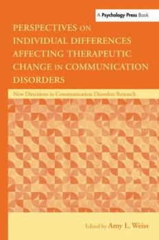 Paperback Perspectives on Individual Differences Affecting Therapeutic Change in Communication Disorders Book