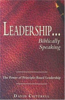 Paperback Leadership... Biblically Speaking: The Power of Principle-Based Leadership Book