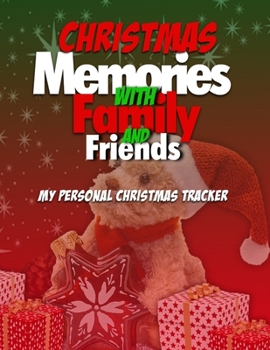 Paperback Christmas Memories With Family And Friends: My Personal Christmas Tracker Book