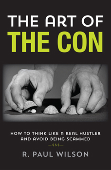 Hardcover The Art of the Con: How to Think Like a Real Hustler and Avoid Being Scammed Book