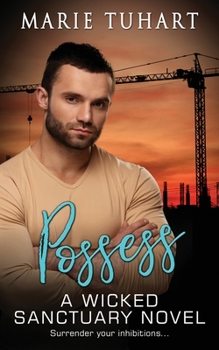 Possess: A Wicked Sanctuary Novel - Book #5 of the Wicked Sanctuary