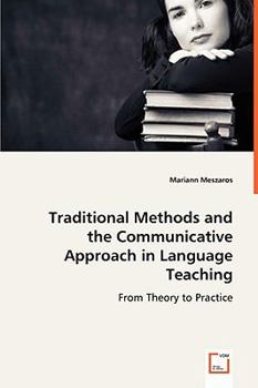 Paperback Traditional Methods and the Communicative Approach in Language Teaching Book