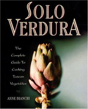 Hardcover Solo Verdura: The Complete Guide to Cooking Tuscan Vegetables Book
