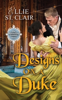 Designs on a Duke - Book #1 of the Bluestocking Scandals