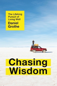 Paperback Chasing Wisdom: The Lifelong Pursuit of Living Well Book