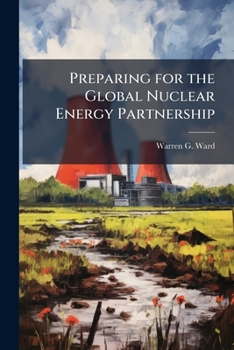 Paperback Preparing for the Global Nuclear Energy Partnership Book