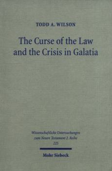 Paperback The Curse of the Law and the Crisis in Galatia: Reassessing the Purpose of Galatians Book