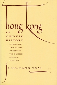 Paperback Hong Kong in Chinese History: Community and Social Unrest in the British Colony, 1842-1913 Book