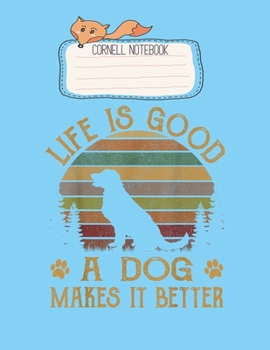 Cornell Notebook: Life Is Good A Dog Makes It Better Vintage Pretty Cornell Notes Notebook for Work Marble Size College Rule Lined for Student Journal 110 Pages of 8.5x11 Efficient Way to Use Cornell 