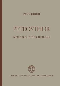 Paperback Peteosthor: Neue Wege Des Heilens [German] Book