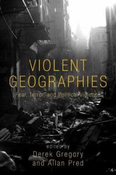 Paperback Violent Geographies: Fear, Terror, and Political Violence Book