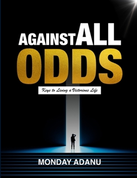 Paperback Against All Odds: Keys To Living A Victorious Life Book