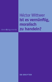 Hardcover Ist Es Vernünftig, Moralisch Zu Handeln? [German] Book