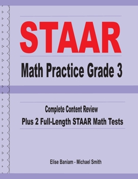 Paperback STAAR Math Practice Grade 3: Complete Content Review Plus 2 Full-length STAAR Math Tests Book