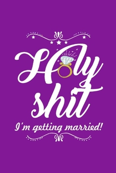 Paperback Holy Shit I'm Getting Married: Notebook Funny Quote - Write Your Wedding Plan Keep Track Preparation Checklist Taking Notes Marriage Life Expectation Book