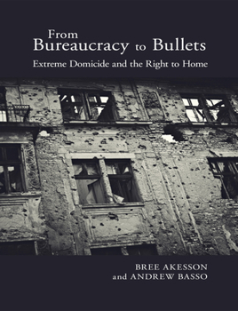 From Bureaucracy to Bullets: Extreme Domicide and the Right to Home - Book  of the Genocide, Political Violence, Human Rights