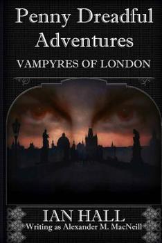 Paperback Penny Dreadful Adventures Vampyres of London: 1: Varney the Vampyre and My Part in His Creation Book