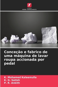 Paperback Conceção e fabrico de uma máquina de lavar roupa accionada por pedal [Portuguese] Book